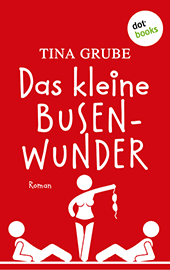 Tina Grube: Das kleine Busenwunder